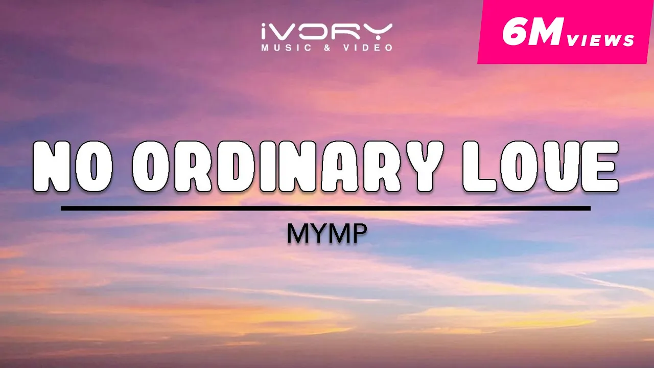 MYMP - No Ordinary Love (Official Lyric Video)