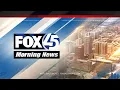 FOX45 Morning News LIVE