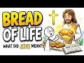 The Bread of Life Explained John 6 Bible Study