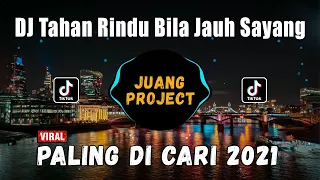 dj tahan rindu bila jauh sayang remix terbaru viral tiktok 2021