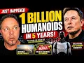Elon Musk Says 1 Billion Humanoids Are Coming This Changes Everything