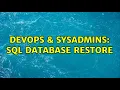 DevOps SysAdmins sql Database Restore 2 Solutions