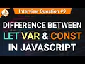 Difference between let var and const JavaScript Tutorials in Hindi Interview Question