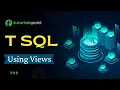 T-SQL - Using Views