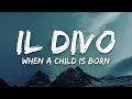 Download Lagu Il DIVO - When A Child Is Born (Lyrics)