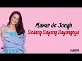 Mawar de Jongh - Sedang Sayang Sayangnya | Lirik Lagu Indonesia