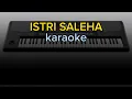 Download Lagu ISTRI SALEHA karaoke 