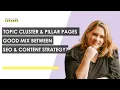 How Are the Topic Clusters and Pillar Pages A Good Mix between SEO and Content Marketing