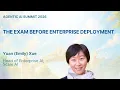 Yuan Emily Xue - The Exam Before Enterprise Deployment