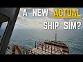 This may be THE modern Ship Simulator