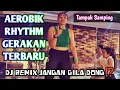 Lagu AEROBIK RHYTHM Gerakan Terbaru Tampak Samping Dj Remix Jangan Gila Dong⁉️ @LiaMarliaChannel 