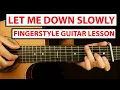 Download Lagu Alec Benjamin - Let Me Down Slowly | Fingerstyle Guitar Lesson (Tutorial) How to Play Fingerstyle