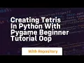 Creating tetris in python with pygame beginner tutorial oop