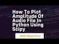 How to plot amplitude of file in python using scipy