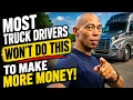 How to Make More Money as a Truck Driver Without Changing Jobs