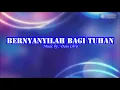 Bernyanyilah Bagi Tuhan Hua Karaoke + Lirik