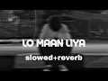 Download Lagu Lo maan liya hamne hai pyaar nahin tumko (slowed+reverb) song #reverb #song #slowed