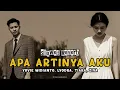 Download Lagu [Slowed Reverb] Apa Artinya Aku - Lyodra Tiara Ziva, Yovie Widianto