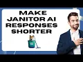 How to make Janitor AI responses shorter-2025 get quicker focused replies l SM Tech