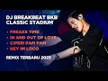 DJ BREAKBEAT CLASSIC STADIUM BKB REMIX TERBARU FULL BASS 2025 CUCU EYANG NAGA