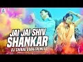Download Lagu Jai Jai Shiv Shankar (Remix) | DJ Chirag Dubai | Holi Special Remix