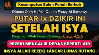 Sempatkan Baca 1x Setelah Isya | Doa Pembuka Rezeki Dari Segala Penjuru, Doa Pelunas Hutang 