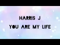 Download Lagu You Are My Life - Harris J (lyrics)