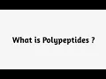 What is Polypeptides