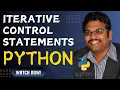 ITERATIVE CONTROL STATEMENTS - PYTHON PROGRAMMING