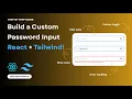Build CUSTOM Password Inputs with REACT and Tailwind CSS