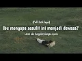 Download Lagu Ibu mengapa sesulit ini menjadi dewasa (Full Lirik lagu) Viral lagu menyentuh hati | Cover