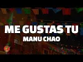 Download Lagu Manu Chao - Me Gustas Tu (Letra/Lyrics)
