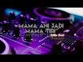 DJ MAMA ANI JADI MAMA TIRI ‼️( DyMoo Remix )