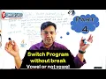Part 4 Switch statement in java WAP to input a character alphabet check it is vowel or not