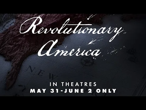 Coming to Theaters Soon: Revolutionary America | Trailer