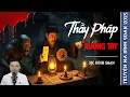 Download Lagu THẦY PHÁP XUỐNG TAY - TRUYỆN MA MC ĐÌNH SOẠN 2025 HAY MỚI NHẤT KỂ LẠI