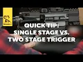 Quick Tip Single Stage vs Two Stage Trigger