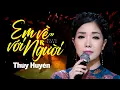 Download Lagu Em Về Với Người - Thúy Huyền | Bài Hát Chạm Đến Cảm Xúc Người Nghe