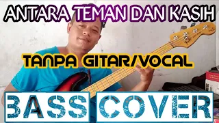 antara teman dan kasih tanpa gitar vocal bass cover backing track