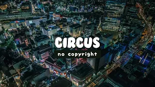 circus no copyright music