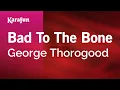 Download Lagu Bad to the Bone - George Thorogood | Karaoke Version | KaraFun