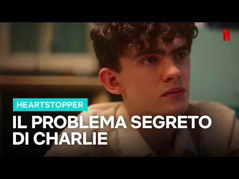 Heartstopper | Stagione 2 | Clip 'Charlie confessa il suo problema segreto a Nick'