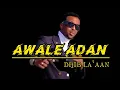 AWALE ADAN | DHIB LA'AAN | HEES CUSUB 2023