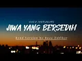 Lagu JIWA YANG BERSEDIH - Ghea Indrawari (Band Version by Reza Zulfikar) #liriklagu #jiwayangbersedih
