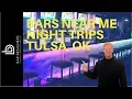 Bars Near Me - Night Trips Tulsa OK