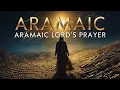 Lagu The Lord’s Prayer in Aramaic ✝️ The Language Jesus Spoke — Aramaic Chant | Aramaic Prayer