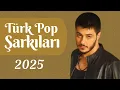 Download Lagu 2025'in EN YENİ Türkçe Pop Şarkıları 💫 | İlk Kez! 🎶 LIve