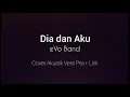 Download Lagu eVo Band - Dia dan Aku (Cover Akustik Versi Pria + Lirik) #Cover #Music