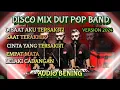 Download Lagu ALBUM DISCO CHACHA MIX DUT POP BAND COCOK BANGET BUAT TEMAN KERJA@cahtrikarya03