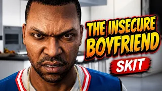The INSECURE Boyfriend Skit 😂 😂 | GTA 5 ( BY ITSREAL85VIDS)